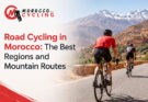 Road Cycling in Morocco The Best Regions and Mountain Routes
